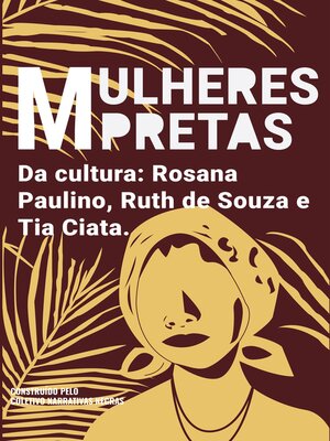 cover image of Mulheres pretas da cultura  Tia Ciata, Ruth de Souza e Rosana Paulino